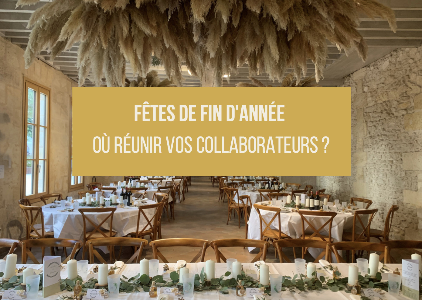 FÊTES DE FIN D’ANNÉE : Retrouvez notre sélection de lieux pour réunir vos collaborateurs