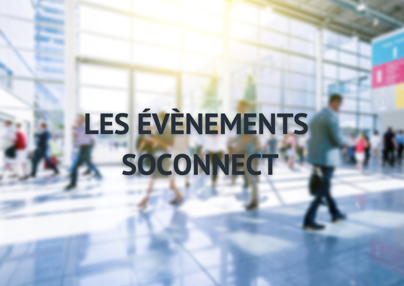 LES ÉVÉNEMENTS SOCONNECT